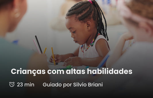 Crianças com altas habilidades