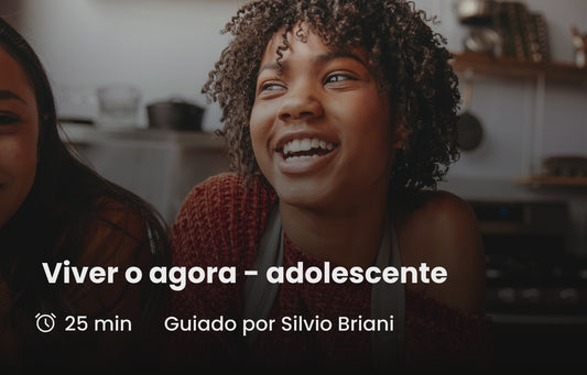 Viver o agora - adolescente